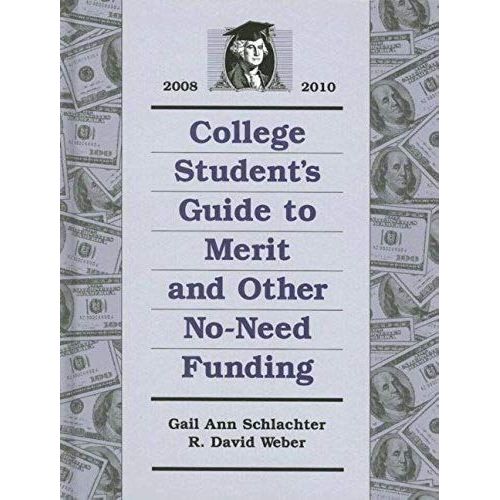 College Student's Guide To Merit And Other No-Need Funding: 2008-2010