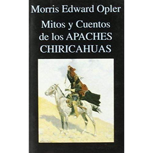 Mitos Y Cuentos De Los Apaches Chiricahuas