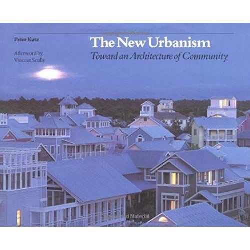 The New Urbanism: Toward An Architecture Of Community: 1st (First) Edition