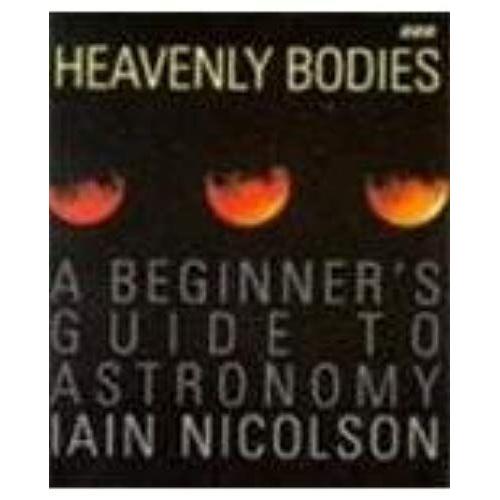 Heavenly Bodies: Beginner's Guide To Astronomy