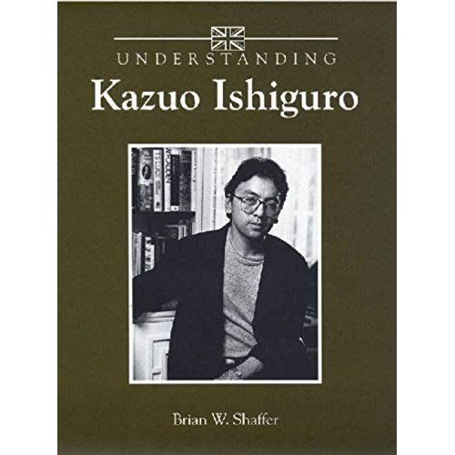 Understanding Kazuo Ishiguro