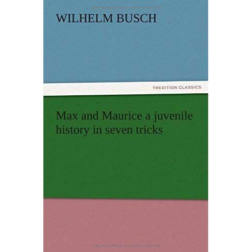 Max And Maurice A Juvenile History In Seven Tricks