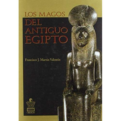 Martín Valentín, F: Magos Del Antiguo Egipto