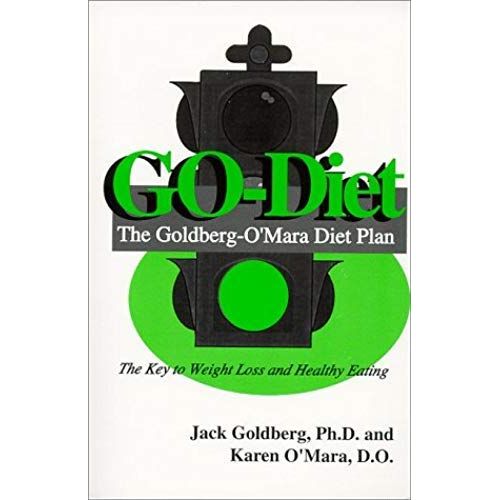 Go-Diet: The Goldberg-0'mara Diet Plan, The Key To Weight Loss & Health Eating