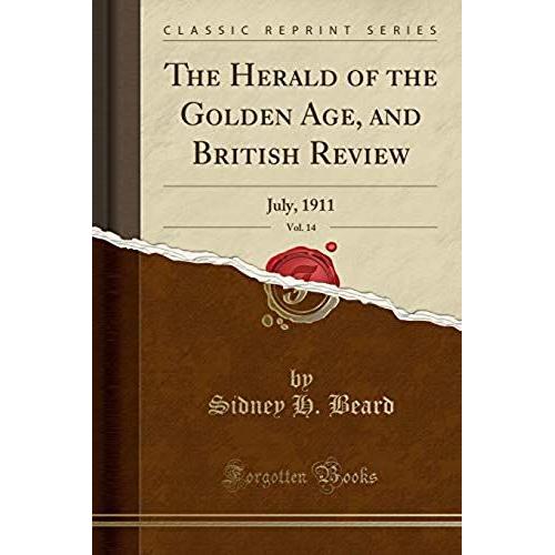 Beard, S: Herald Of The Golden Age, And British Review, Vol.