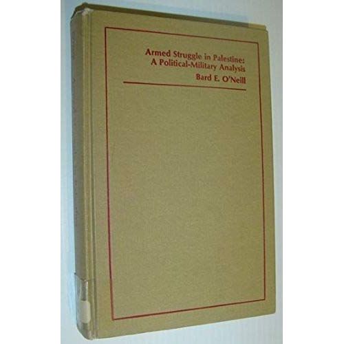 Armed Struggle In Palestine: A Political-Military Analysis (Westview's Special Studies On The Middle East)