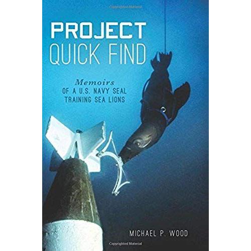Project Quick Find: Memoirs Of A U.S. Navy Seal Training Sea Lions
