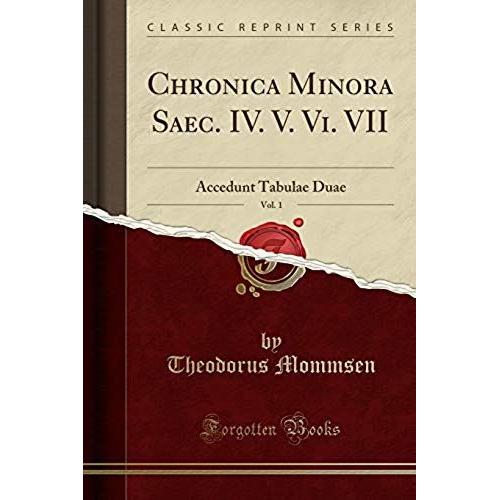 Mommsen, T: Chronica Minora Saec. Iv. V. Vi. Vii, Vol. 1