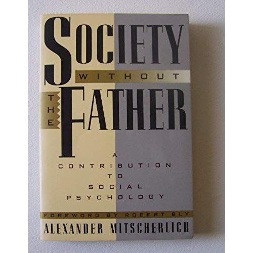 Society Without The Father: A Contribution To Social Psychology