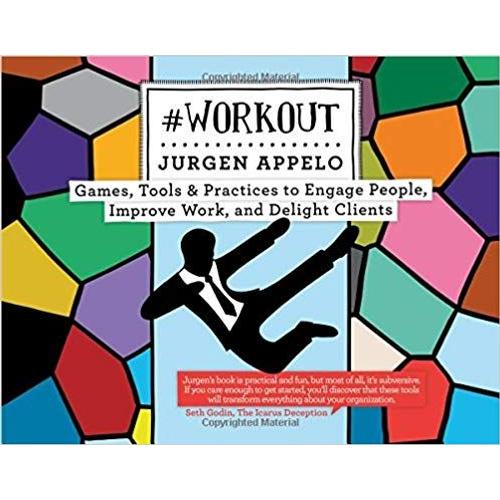#Workout: Games, Tools & Practices To Engage People, Improve Work, And Delight Clients (Management 3.0) (English Edition)