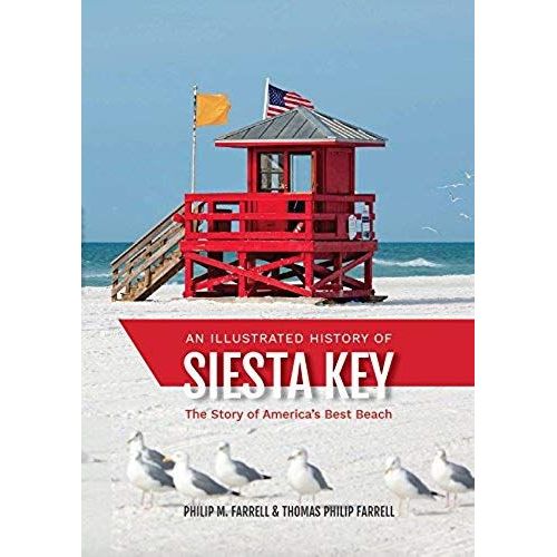 An Illustrated History Of Siesta Key: The Story Of America's Best Beach