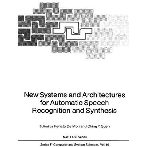 New Systems And Architectures For Automatic Speech Recognition And Synthesis