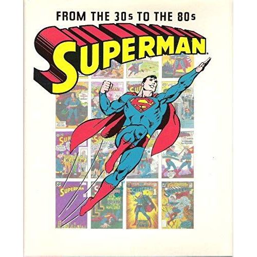 Superman From The 30 S To The 80 S