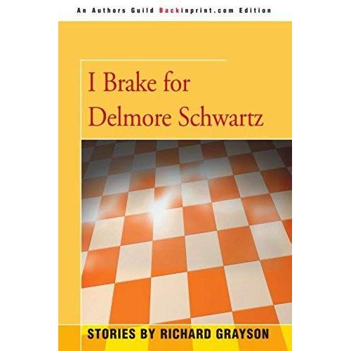 I Brake For Delmore Schwartz