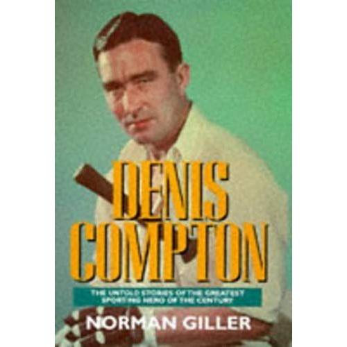 Denis Compton: A Biography