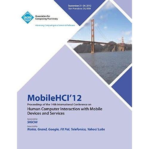 Mobilehci 12 Proceedings Of The 14th International Conference On Human Computer Interaction With Mobile Devices And Services