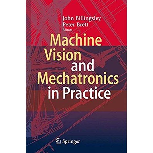 Machine Vision And Mechatronics In Practice