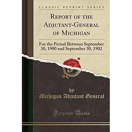 General, M: Report Of The Adjutant-General Of Michigan
