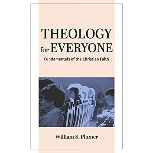 Theology For Everyone: Fundamentals Of The Christian Faith