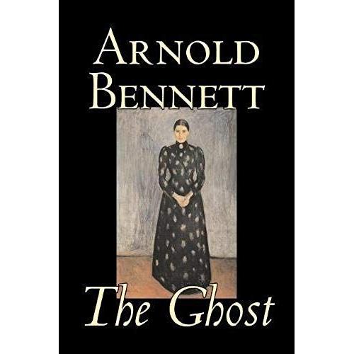 The Ghost By Arnold Bennett, Fiction, Literary