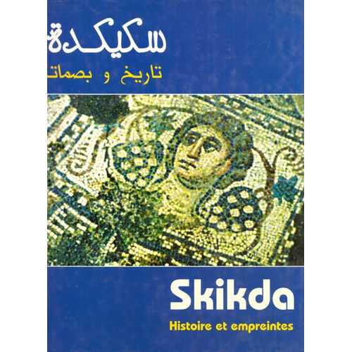 Skikda Histoire Et Empreintes Bilingue Français/Arabe
