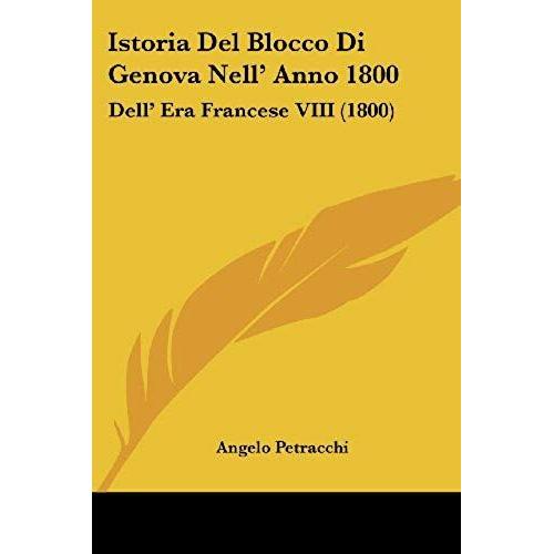 Istoria Del Blocco Di Genova Nell' Anno 1800: Dell' Era Francese Viii (1800)