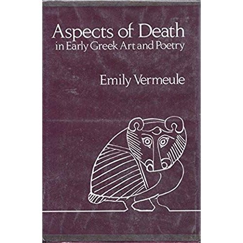 Aspects Of Death In Early Greek Art And Poetry (Sather Classical Lectures)