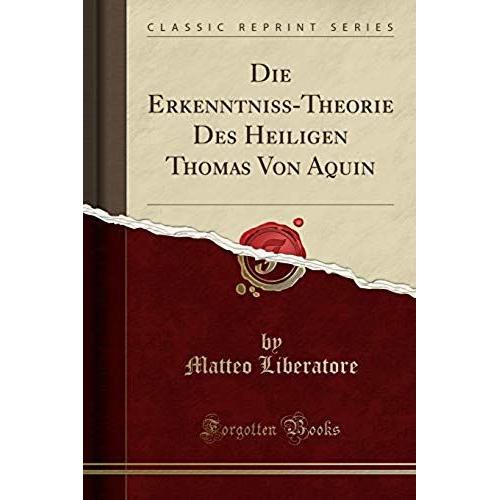 Liberatore, M: Erkenntniss-Theorie Des Heiligen Thomas Von A