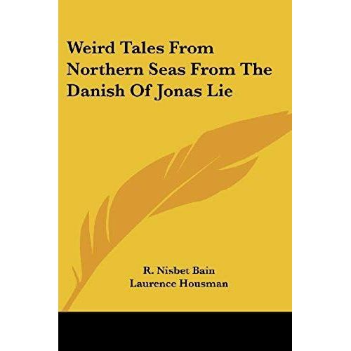Weird Tales From Northern Seas From The Danish Of Jonas Lie