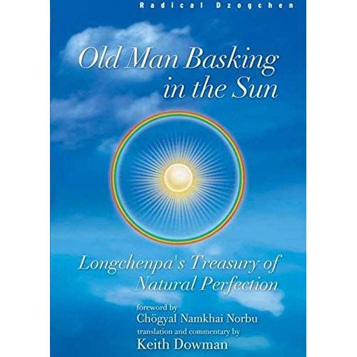 Old Man Basking In The Sun: Longchenpa's Treasury Of Natural Perfection