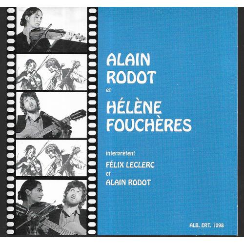 Alain Rodot Et Hélène Fouchères Interprètent Félix Leclerc Et Alain Rodot