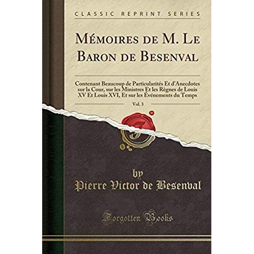 Besenval, P: Mémoires De M. Le Baron De Besenval, Vol. 3