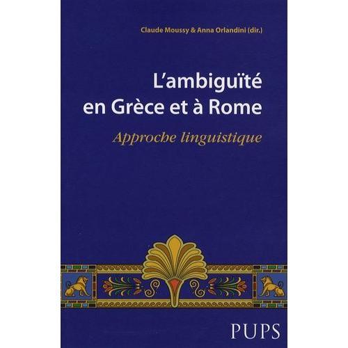 L'ambiguïté En Grèce Et À Rome - Approche Linguistique
