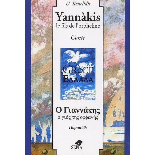 Yannàkis, Le Fils De L'orpheline - Edition Bilingue Français-Grec Moderne