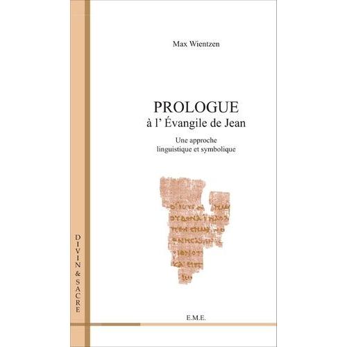 Prologue À L'evangile De Jean - Une Approche Linguistique Et Symbolique
