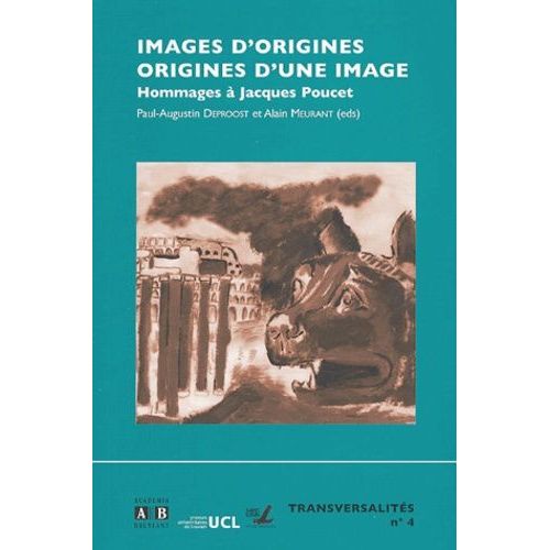 Images D'origines - Origines D'une Image - Hommages À Jacques Poucet