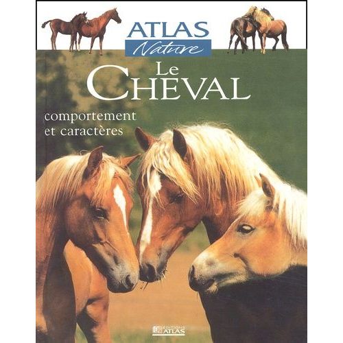 Le Cheval - Comportement Et Caractères