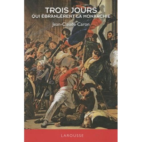 Trois Jours Qui Ébranlèrent La Monarchie
