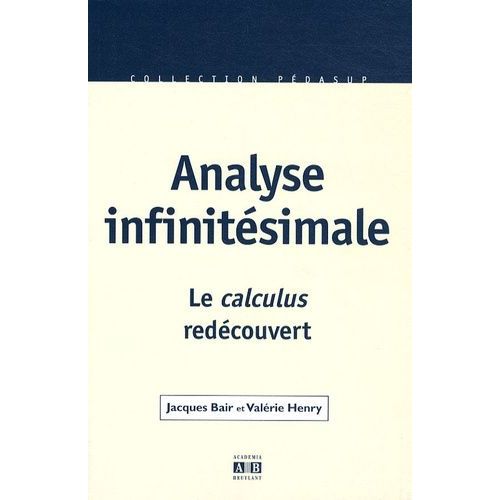 Analyse Infinitésimale - Le Calculus Redécouvert