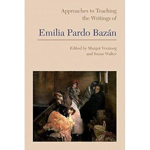 Approaches To Teaching The Writings Of Emilia Pardo Bazán