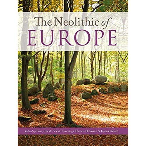 The Neolithic Of Europe: Papers In Honour Of Alasdair Whittle