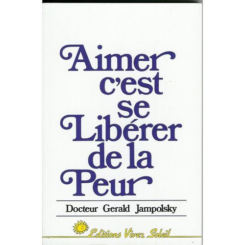Aimer C'est Se Libérer De La Peur