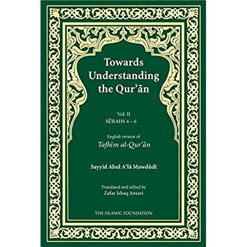 Towards Understanding The Qur'an (Tafhim Al-Qur'an) Volume 2