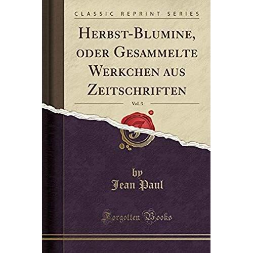 Paul, J: Herbst-Blumine, Oder Gesammelte Werkchen Aus Zeitsc