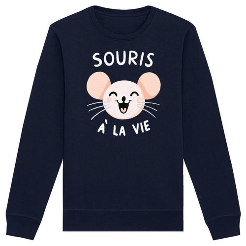 Sweat "Souris A? La Vie" - Unisexe - Confectionné En France - Coton 100% Bio - Cadeau Animaux Anniversaire Original Rigolo