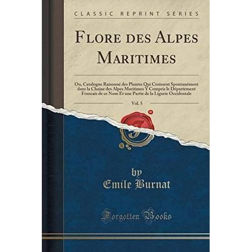 Burnat, E: Flore Des Alpes Maritimes, Vol. 5