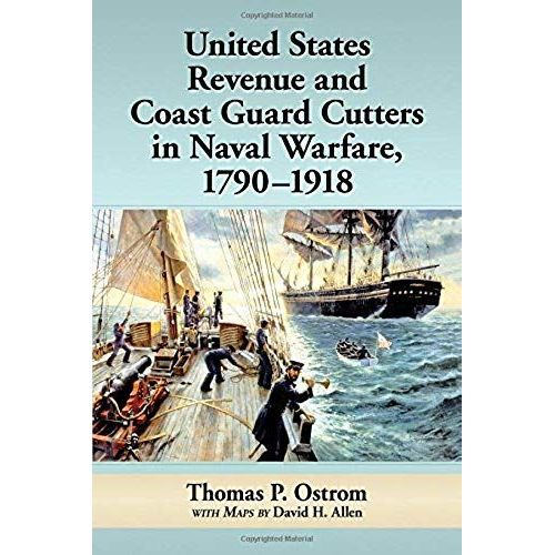 United States Revenue And Coast Guard Cutters In Naval Warfare, 1790-1918