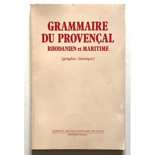 Grammaire Du Provençal Rhodanien Et Maritime