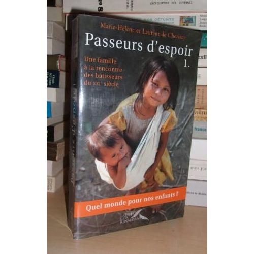 Passeurs D'espoir - T.1 : Une Famille À La Rencontre Des Bâtisseurs Du Xxie Siècle, Préface De Cornelio Sommaruga