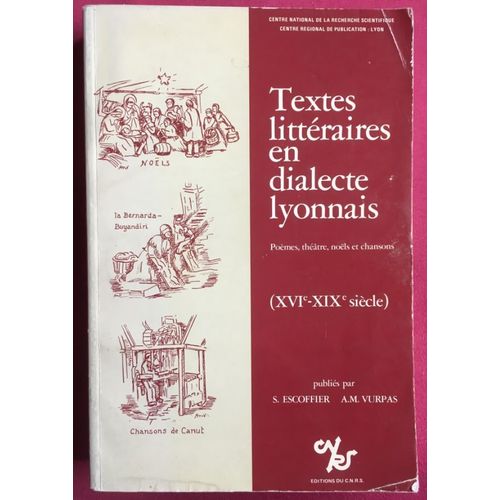 Textes Littéraires En Dialecte Lyonnais (16e-19e Siècles)